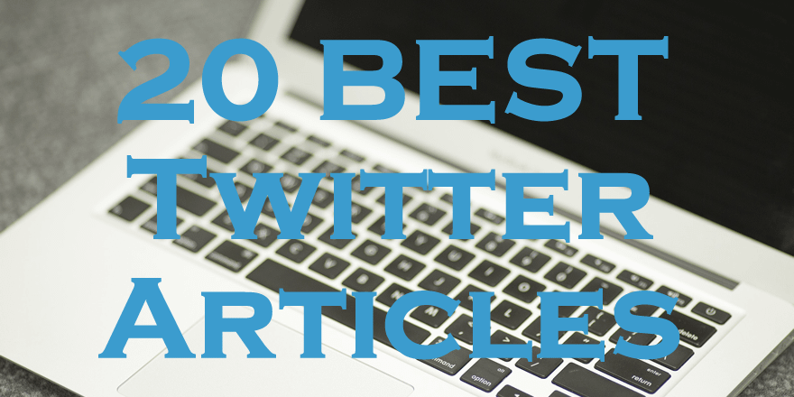 You are currently viewing 20 of the Best Twitter Marketing Articles