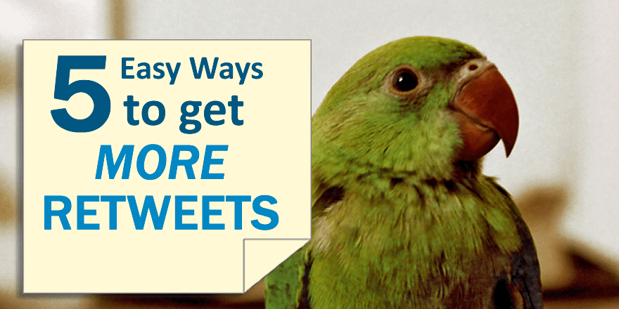 Read more about the article 5 Easy Ways to Get More ReTweets on Twitter